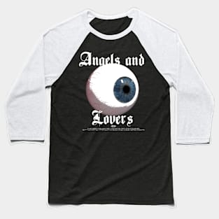 ANGELS AND LOVERS EYE BLACK Baseball T-Shirt